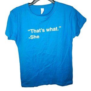 Tultex Thats What She Light Blue Cotton Woman T Shirt Funny Gift Shirt